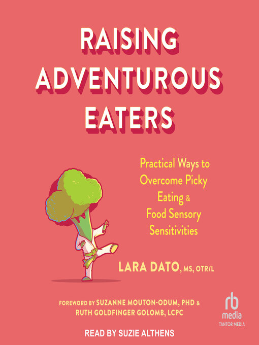 Title details for Raising Adventurous Eaters by Lara Dato, MS, OTR/L - Available